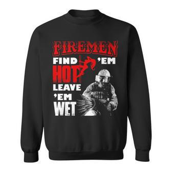 Firemen Hot Wet Firefighter Sweatshirt | Mazezy