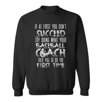 If At First You Dont Succeed Baseball Coach Men Sweatshirt - Seseable