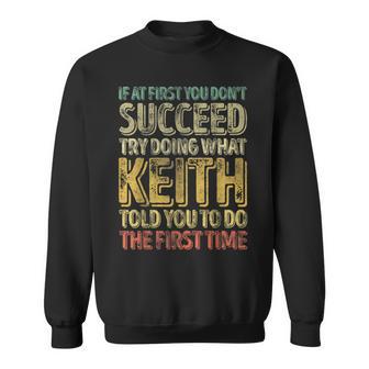 If At First You Don't Succeed Try Doing What Keith Sweatshirt - Monsterry UK