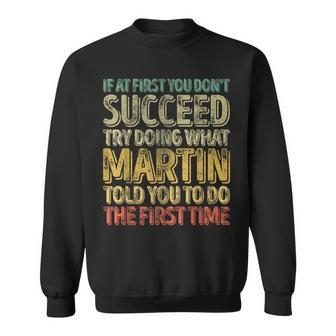 If At First You Don't Succeed Try Doing What Martin Sweatshirt - Seseable