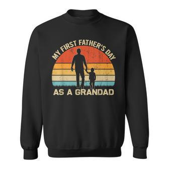 My First Father's Day As A Grandad New Grandpa Father's Day Sweatshirt - Monsterry CA