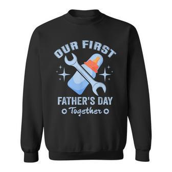 Our First Father's Day Together Mechanic Dad Sweatshirt - Monsterry DE