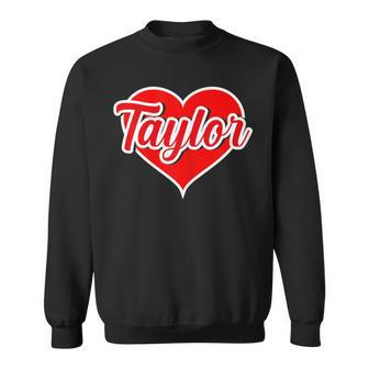 First Name Taylor I Love Taylor Sweatshirt - Seseable