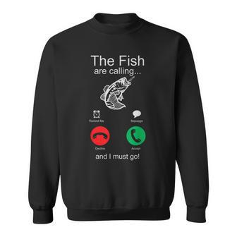 Fishing The Fish Are Calling And I Must Go Sweatshirt - Monsterry UK