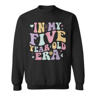 In My Five Year Old Era Retro Wavy Style 5Th Birthday Sweatshirt - Seseable