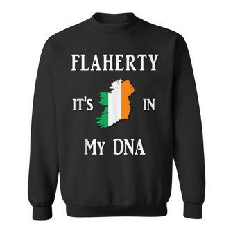 Flaherty It's In My Dna Fun Irish Proud Family Name Sweatshirt - Seseable