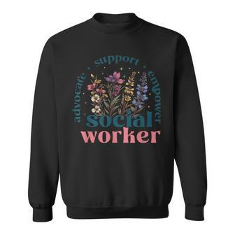 Floral Social Worker Wildflowers Advocate Support Empower Sweatshirt | Mazezy