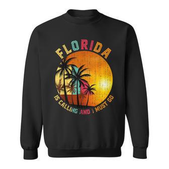 Florida Ruft Mich Und Ich Muss Gehen Summer Holiday Florida Sweatshirt - Geschenkecke