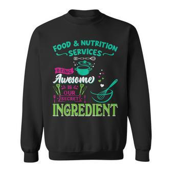 Food & Nutrition Services Being Awesome Lunch Lady Sweatshirt - Seseable