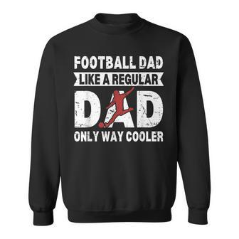 Football Dad Fathers Day Football Dad Sweatshirt - Monsterry UK