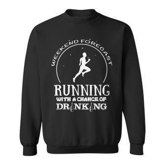 Weekend Forecast Mountain Running With A Chance Of Drinking Sweatshirt | Mazezy