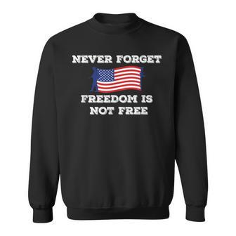 Never Forget Freedom Is Not Free Army Veterans Sweatshirt - Monsterry CA