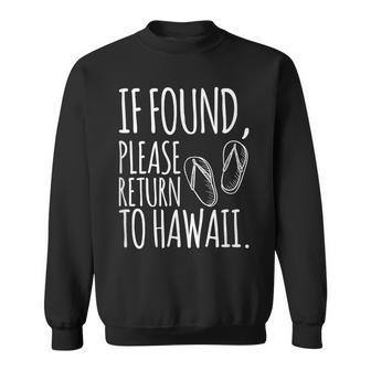 If Found Please Return To Hawaii Sweatshirt - Monsterry