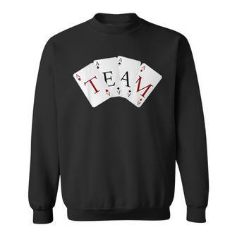 Four Aces Playing Cards Team Gamers Bridge Players Sweatshirt - Monsterry