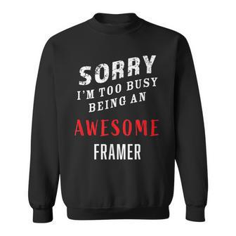 Framer Sorry I'm Too Busy Being An Awesome Blue Collar Work Sweatshirt - Monsterry DE