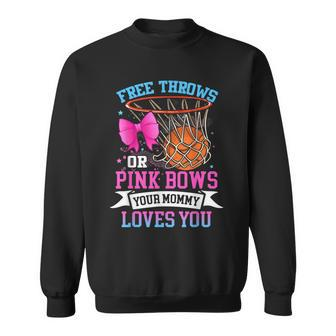 Free Throws Or Pink Bows Your Mommy Loves You Gender Reveal Sweatshirt - Thegiftio UK