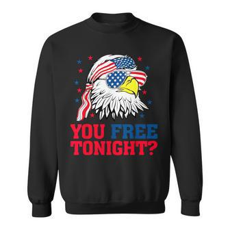 Are You Free Tonight 4Th Of July Independence Day Bald Eagle Sweatshirt - Monsterry DE