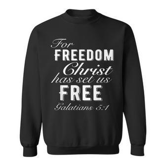 For Freedom Christ Has Set Us Free Galatians 51 Christian Sweatshirt - Monsterry