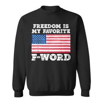 Freedom Is My Favorite F Word Liberty Conservative America Sweatshirt - Monsterry DE