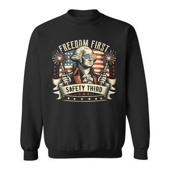 Freedom First Safety Third Fireworks 4Th Of July Sweatshirt - Monsterry CA