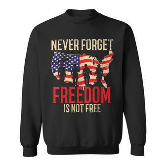 Freedom Never Forget Freedom Is Not Free Veteran Sweatshirt - Monsterry