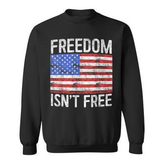 Freedom Isn't Free Fourth Of July Sweatshirt - Monsterry DE