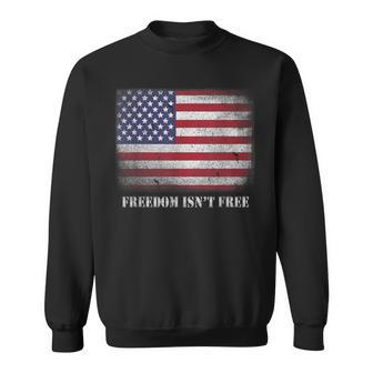 Freedom Isnt Free Freedom Is Not Free Isn't Free Patriotic Sweatshirt - Monsterry