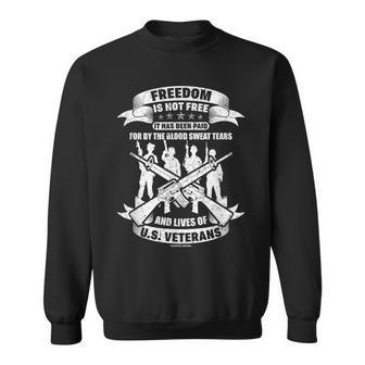Freedom Is Not Free Veterans Sweatshirt - Monsterry