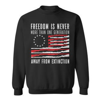 Freedom Is Never More Than One Generation Away From Extincti Sweatshirt - Monsterry UK