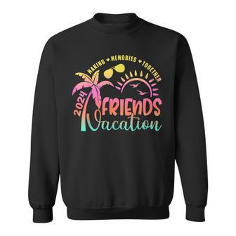 Friends Vacation 2024 Making Memories Together Summer Trip Sweatshirt - Seseable