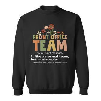 Front Office Squad Team For Administrative Assistants Sweatshirt - Seseable