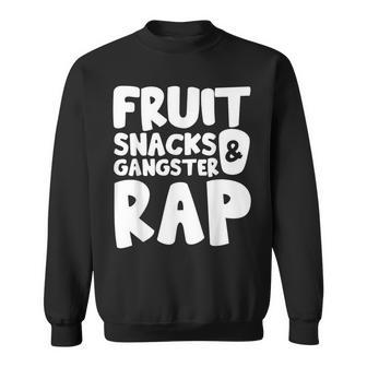 Fruit Snacks And Gangster Rap Sweatshirt - Monsterry UK