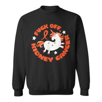 Fuck Off Kidney Cancer With Unicorn Sweatshirt - Monsterry