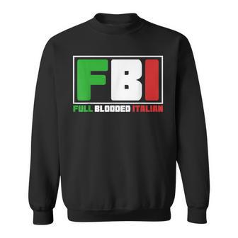 Full Blooded Italian Fbi Sweatshirt - Monsterry