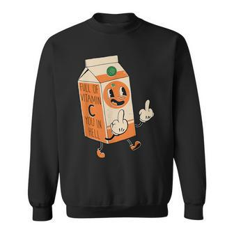 Full Of Vitamin C You In Hell Apparel Sweatshirt - Seseable