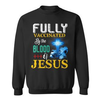 Fully Vaccinated By The Blood Of Jesus Shining Cross & Lion Sweatshirt - Monsterry