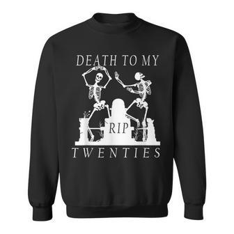 30Th Birthday RIP Death To My Twenties Skeletons Sweatshirt - Monsterry UK