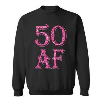 50Th Birthday 50 Af Pink 50 Years Old Sweatshirt - Monsterry