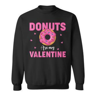Adult Anti Valentine's Day Donuts Is My Valentine Sweatshirt - Seseable
