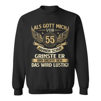 Als Gott Mich Vor 55 Jahren Schuf Birthday Black Sweatshirt - Seseable