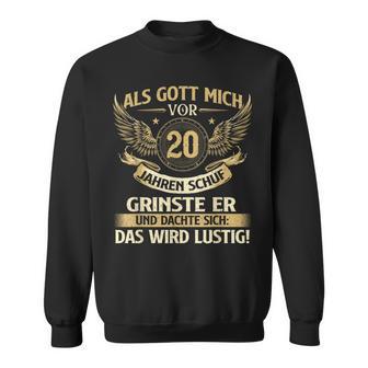 Als Gott Michor 20 Jahre Schuf Birthday Sweatshirt - Geschenkecke