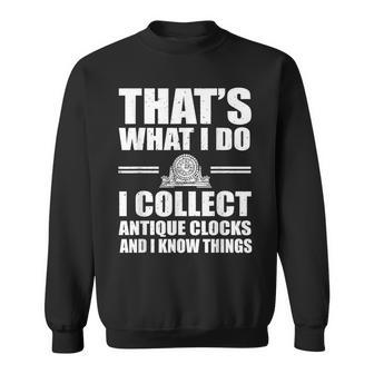 Antique Clock Collector Horologist Vintage Clocks Sweatshirt - Monsterry