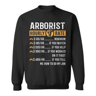 Arborist Arborist Hourly Rate Sweatshirt | Mazezy
