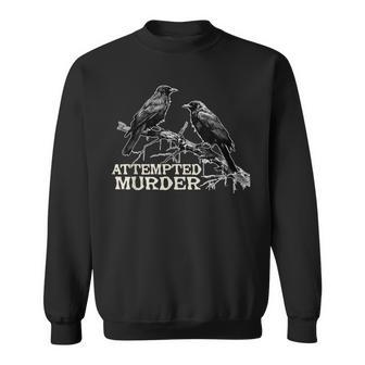 Attempted Murder Crow Sweatshirt - Seseable