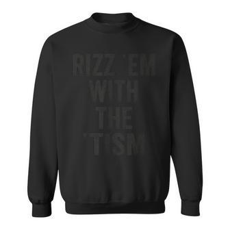 Autism Quote Rizz'em With The Tism Vintage Women Sweatshirt - Monsterry CA