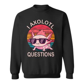 I Axolotl Questions Axolotl Wearing A Sunglasses Sweatshirt - Seseable