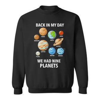 Back In My Day We Had Nine Planets Pluto Never Forget Sweatshirt - Seseable