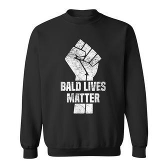 Bald Quote Bald Lives Matter Cool Bald Sweatshirt - Thegiftio UK