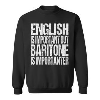 Baritone Quote Choir Orchestra Music Lover Sweatshirt - Monsterry CA