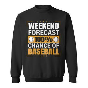 Baseball Lovers Weekend Forecast Chance Of Baseball Sweatshirt - Monsterry CA